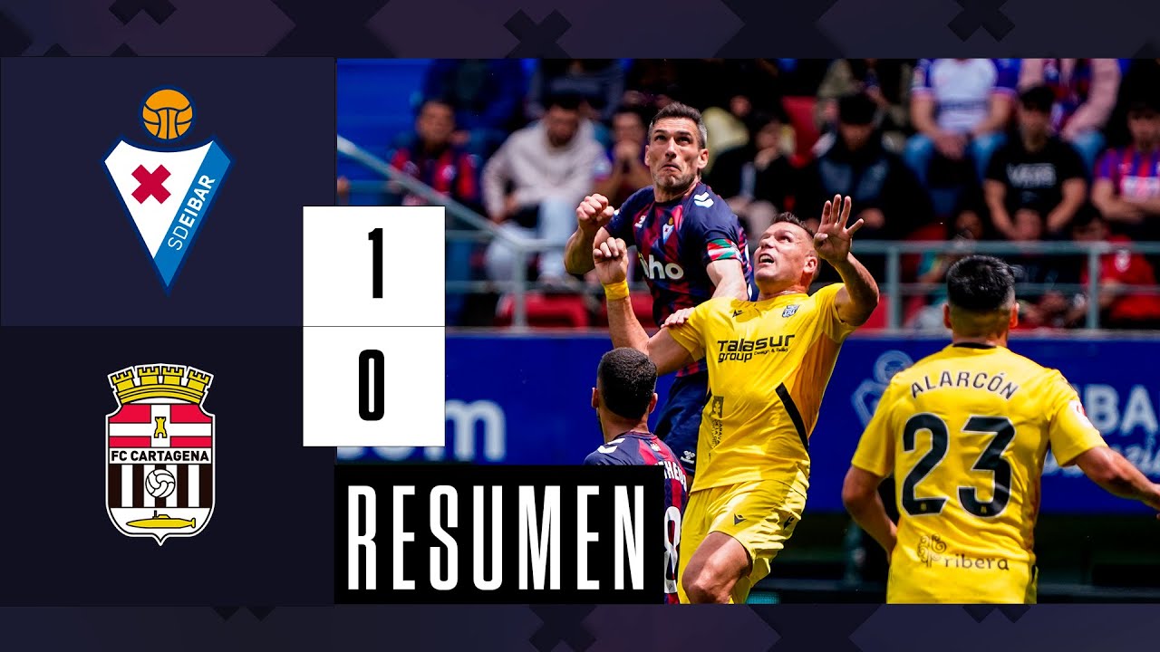 RESUMEN | SD Eibar VS FC Cartagena | 23/24
