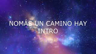 Video thumbnail of "NOMÁS UN CAMINO HAY. JESÚS ES EL SALVADOR. (Pista con letra)"