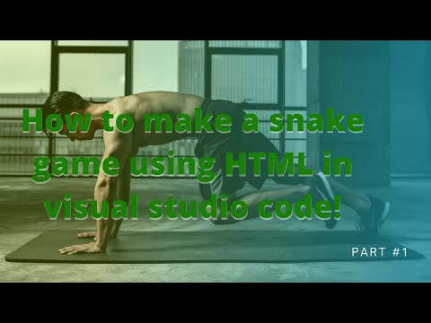 How to make a snake game using HTML in visual studio code! | Part #1