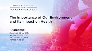 March Functional Forum: The Importance of Our Environment and Its Impact on Health