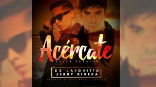 Acercate |De La Ghetto feat Jerry Rivera -Salsa Version (Official Audio)