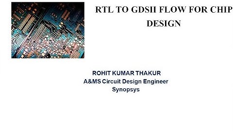 Webinar on RTL to GDSII flow for chip design