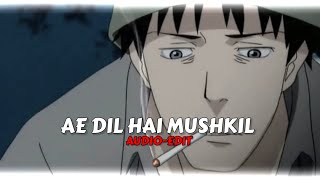 Ae Dil Hai Mushkil Audio-Edit