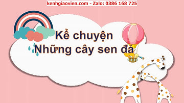 Giáo án powerpoint bài 8: Nói và nghe: Kể chuyện đã học Những cây sen đá | GA Tiếng Việt 2 Cánh diều