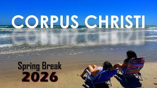 Spring Break 2026: Corpus Christi & Vicinity