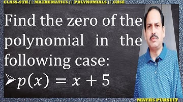 Find the zero of the polynomial in the following case: 𝑝(𝑥)=𝑥+5