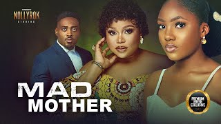 Mad Mother (Ruth Kadiri Toosweet Annan Angel) - Nigerian Movies | Latest Nigerian Movie 2024