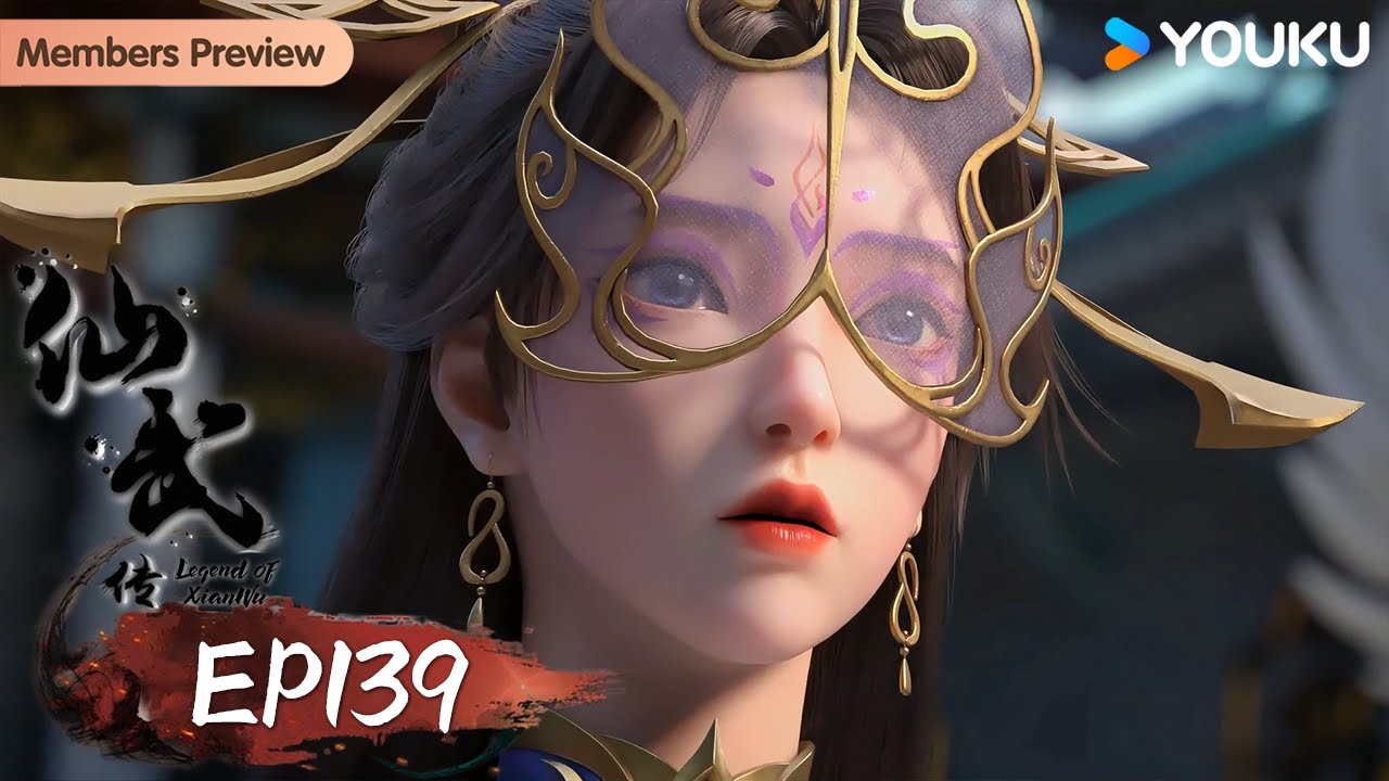 🌟Menbers Preview🌟MULTISUB【 Legend of Xianwu】EP139 | Wuxia