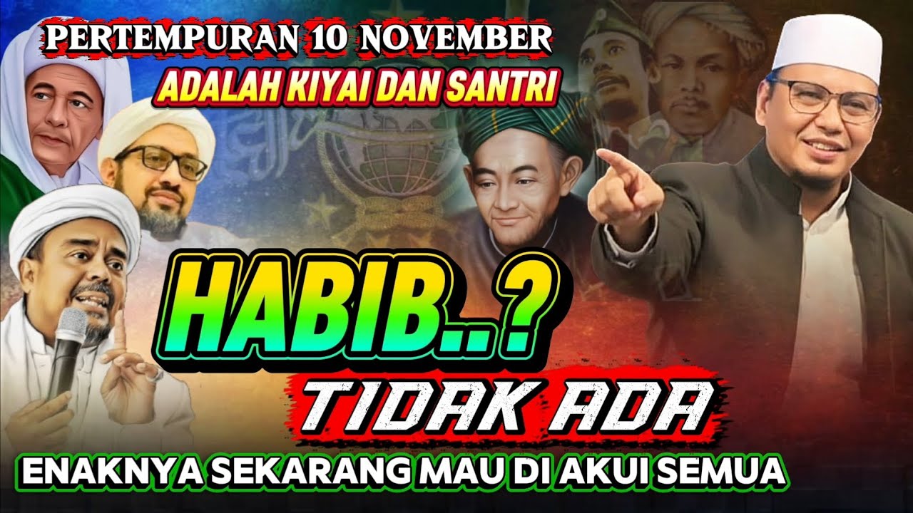 KABIB KEMANA...? Pertempuran 10 Nopember di Surabaya adalah santri dan kiyai || habib gak ada