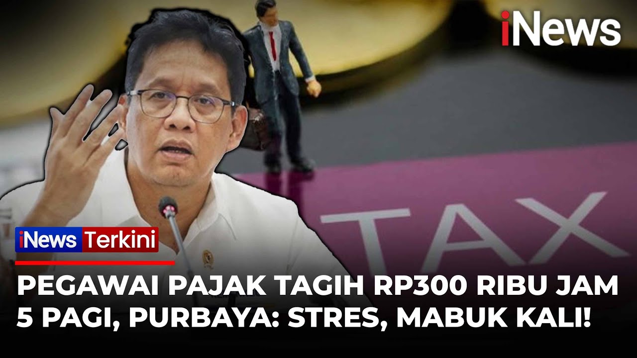 [FULL] Purbaya Semprot Pegawai Pajak yang Tagih Pajak Jam 5 Pagi: Mabuk Kali! |iNews Terkini (24/10)