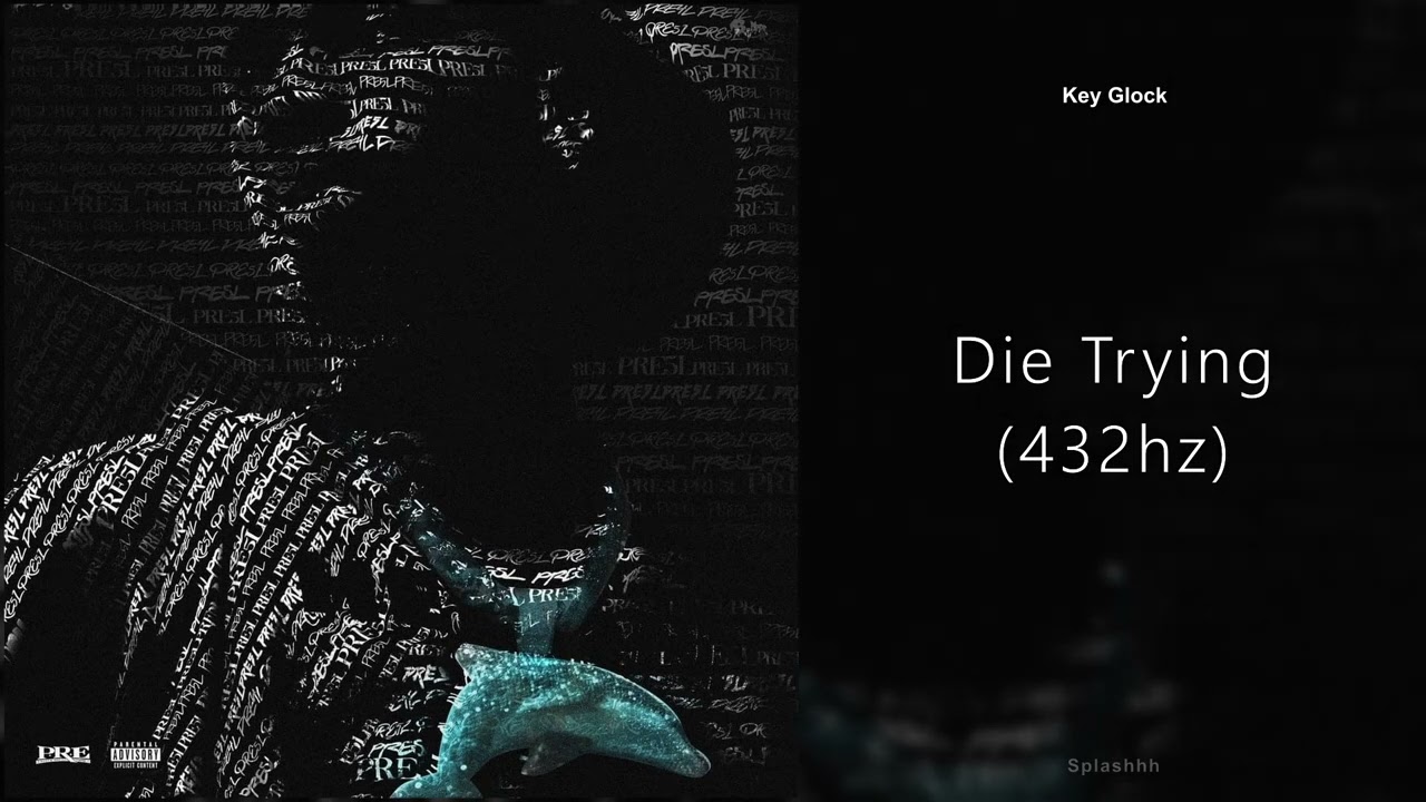 Key Glock - Die Trying (432hz)