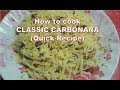 How to cook Classic Carbonara (Quick Recipe)