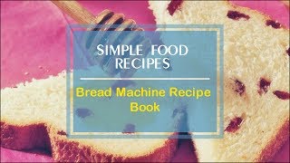 Bread Machine Recipe Book