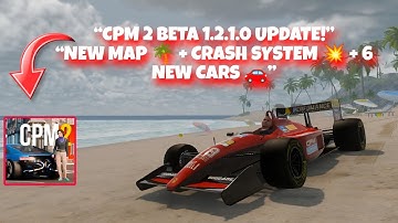 CPM 2 BETA 1.2.1.0 – NEW MAP, 6 NEW CARS, CRASH ANIMATION & MORE! | Car Parking Multiplayer 2 Update