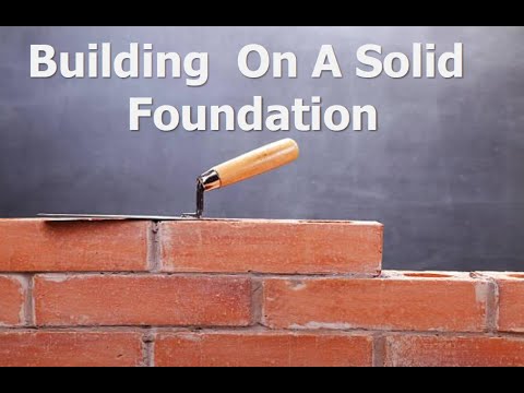 Building On A Solid Foundation - YouTube