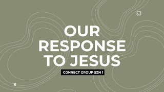 Connect Groups Season 1 | Our Response to Jesus - YA