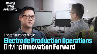 Making Every Possibility What It Takes To Lead Electrode Production Across Manufacturing Lines