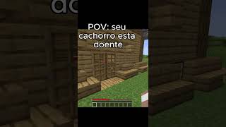 meu cachorro esta doente  #curiosidades #minecraft #memes #humor #minebr #jogandomine #jogos #mods
