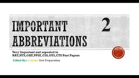 Important Abbreviations part 2 | Repeated Abbreviations in past papers of NTS,CSS,PPSC,GATE,PMS etc.