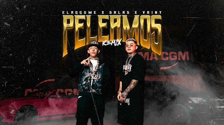 PELEAMOS REMIX -  ‪@elaggume x ‪@Salastkbron (Prod @vainymusic)
