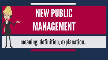 What is PUBLIC MANAGEMENT What does NEW PUBLIC MANAGEMENT mean