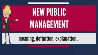 What is PUBLIC MANAGEMENT What does NEW PUBLIC MANAGEMENT mean