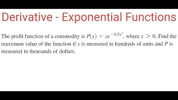 MAXIMUM VALUE For Profit Function P(x) = xe^(-0.5x^2)