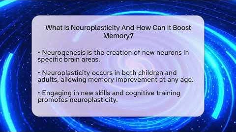 What Is Neuroplasticity And How Can It Boost Memory? - The Everyday Why