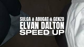 sulga & abugat & genzo - elvan dalton (~speed up~) Resimi