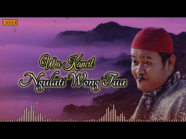 NGULATI WONG TUA (COVER)  || WA KANCIL class=