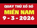 Quay Thử Xổ Số Miền Nam 9/3/2026 - Quay Thử MN - Quay Thử Xổ Số Kiến Thiết Miền Nam