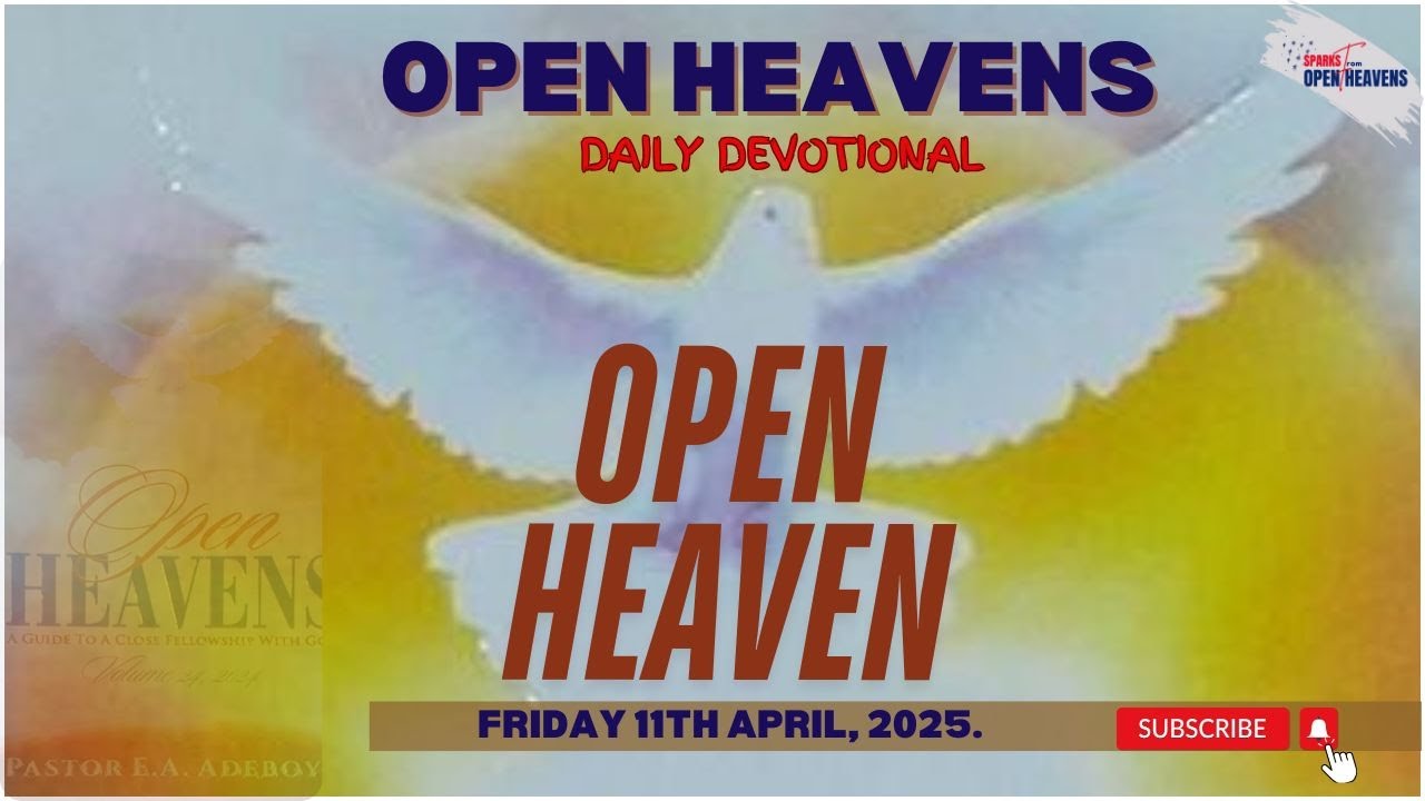 OPEN HEAVENS Devotional for Today, Friday 11th April 2025 - YouTube