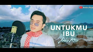 Exist - Untukmu Ibu | Cover By Andra Rico