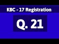 kbc-17 registration question -21 | kbc 2025 | 4 May/मई 2025 | kbc registration Question