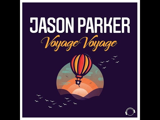 Jason Parker - Voyage Voyage