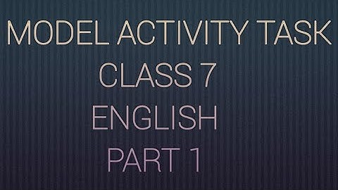 MODEL ACTIVITY TASK 1 || CLASS 7 || ENGLISH