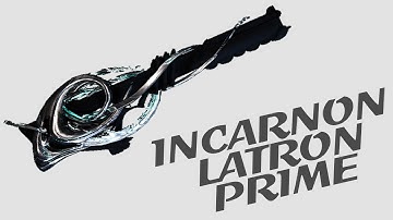 Warframe - Quick Look At: Incarnon Latron Prime