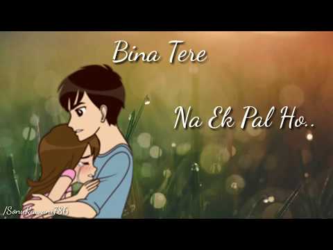 ๐Bina Tere Na Ek Pal Ho | WhatsApp Status | SonuRawnii