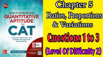 Ratios, Proportions & Variations| Questions 1 to 3| LOD-2 |Arun Sharma|CAT| Quantitative Aptitude