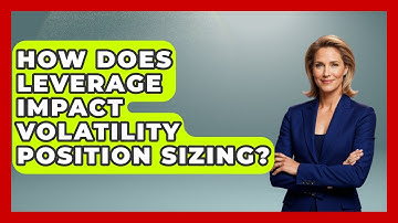 How Does Leverage Impact Volatility Position Sizing? - Stock and Options Playbook