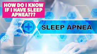 HOW DO I KNOW IF I HAVE SLEEP APNEA??? OSA VS UARS