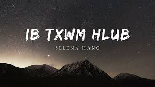 Video thumbnail of "Ib Txwm Hlub - Selena Hang Official Audio"