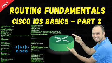 #4 Routing Fundamentals  - Cisco IOS Basics Part 2