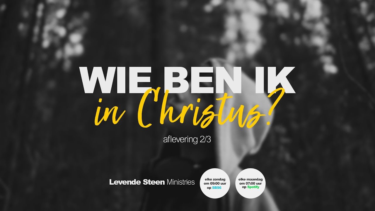 Serie: "Wie ben ik in Christus?" 1 - YouTube