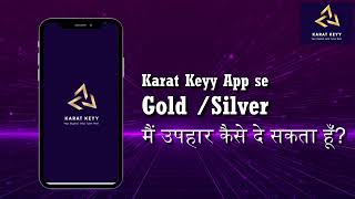 How to Gift Gold or Silver Using Karat Keyy App | Step-by-Step Guide | Hindi screenshot 3