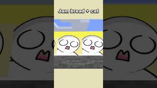 Jam bread + cat
