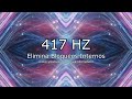 TRANSMUTA TODA NEGATIVIDAD DE INMEDIATO - 417 HZ