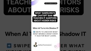 Samsung ChatGPT Ban Explained | Shadow IT Risk & Lessons for IT Auditors | IT Audit Case Study 2025