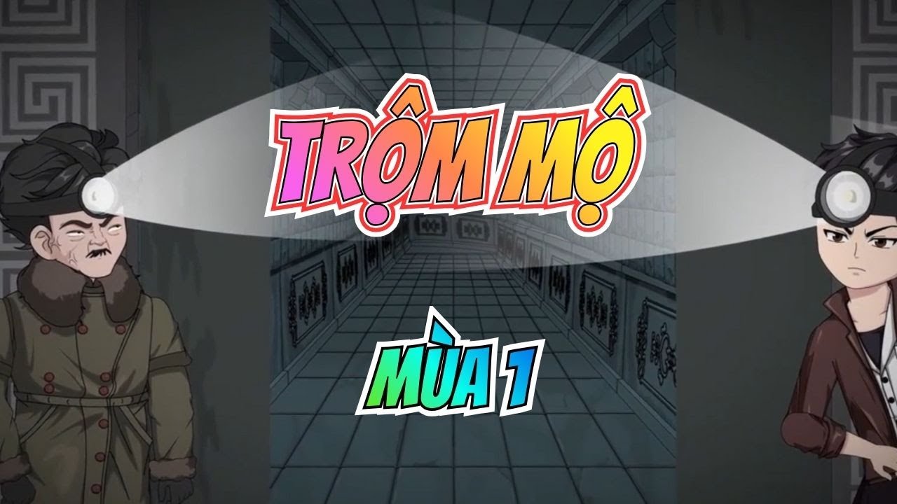 Mùa 1 | TRỘM MỘ | Muốn kiếm tiền nhanh thì phải đi đường tắt | Ngân Ngân TV Vietsub