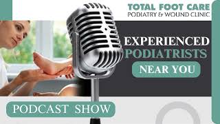 Experienced Podiatrists Near You Reliable Foot Care Services